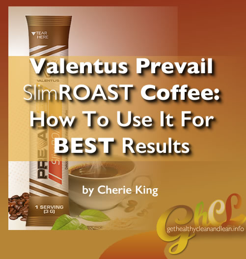 Valentus Slim Roast Coffee How to Use It For Best Results Get