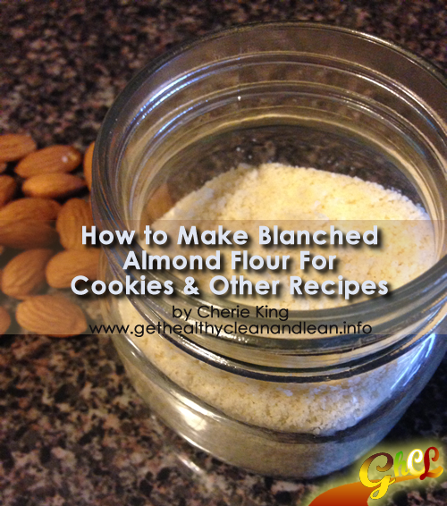 how to make blanched almond flour for cookies and other recipes