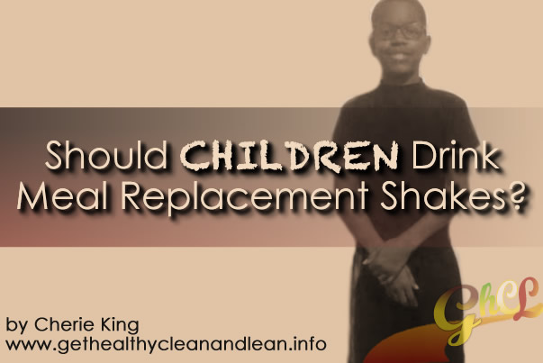 should children drink meal replacement shakes?