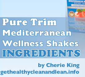 Pure Trim Mediterranean Wellness Shake Ingredients and Nutritional Facts
